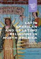 Latin American and US Latino Religions in North America
