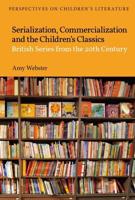 Serialisation, Commercialisation and the Children's Classics