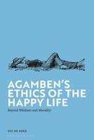 Agamben's Ethics of the Happy Life
