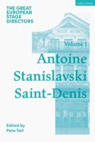 The Great European Stage Directors. Volume 1 Antoine, Stanislavski, Saint-Denis
