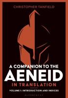 A Companion to the Aeneid in Translation: Volume 1