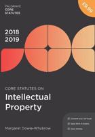 Core Statutes on Intellectual Property 2018/19