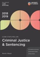 Core Statutes on Criminal Justice & Sentencing 2018-19