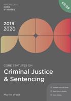 Core Statutes on Criminal Justice & Sentencing 2019-20