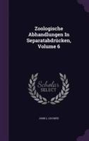 Zoologische Abhandlungen In Separatabdrücken, Volume 6