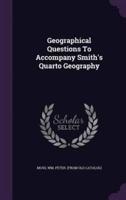 Geographical Questions To Accompany Smith's Quarto Geography