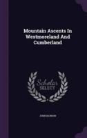 Mountain Ascents In Westmoreland And Cumberland