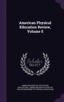 American Physical Education Review, Volume 5