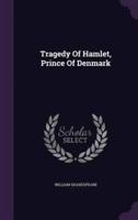 Tragedy Of Hamlet, Prince Of Denmark