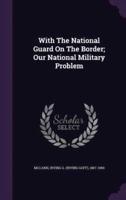 With The National Guard On The Border; Our National Military Problem
