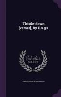 Thistle-Down [Verses], By E.s.g.s