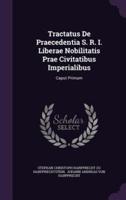 Tractatus De Praecedentia S. R. I. Liberae Nobilitatis Prae Civitatibus Imperialibus