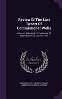 Review Of The Last Report Of Commissioner Wells