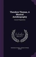 Theodore Thomas, A Musical Autobiography