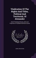 Vindication Of The Rights And Titles, Political And Territorial, Of Alexander