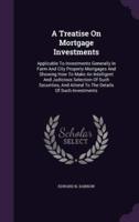 A Treatise On Mortgage Investments