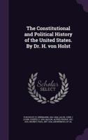 The Constitutional and Political History of the United States. By Dr. H. Von Holst