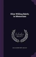 Elise Willing Balch; in Memoriam