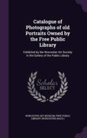 Catalogue of Photographs of Old Portraits Owned by the Free Public Library