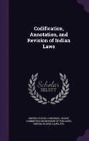 Codification, Annotation, and Revision of Indian Laws