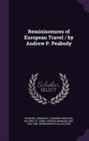 Reminiscences of European Travel / By Andrew P. Peabody