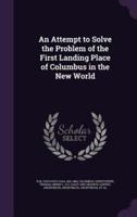 An Attempt to Solve the Problem of the First Landing Place of Columbus in the New World