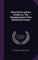 Dave Porter and His Double; or, The Disappearance of the Basswood Fortune