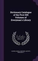 Dictionary Catalogue of the First 505 Volumes of Everyman's Library