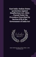 East India ... Passed Under the Procedure Prescribed by Section 67B of the Government of India Act