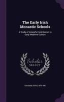 The Early Irish Monastic Schools