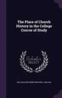 The Place of Church History in the College Course of Study