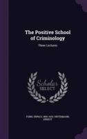 The Positive School of Criminology