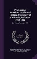 Professor of American Intellectual History, University of California, Berkeley, 1952-1980