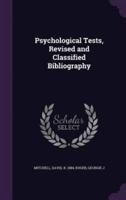Psychological Tests, Revised and Classified Bibliography