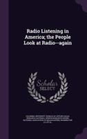 Radio Listening in America; the People Look at Radio--Again