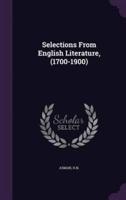 Selections From English Literature, (1700-1900)