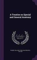 A Treatise on Special and General Anatomy