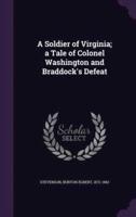 A Soldier of Virginia; a Tale of Colonel Washington and Braddock's Defeat