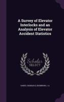 A Survey of Elevator Interlocks and an Analysis of Elevator Accident Statistics