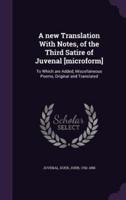 A New Translation With Notes, of the Third Satire of Juvenal [Microform]