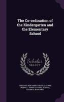 The Co-Ordination of the Kindergarten and the Elementary School