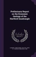 Preliminary Report on the Economic Geology of the Hartford Quadrangle