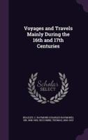 Voyages and Travels Mainly During the 16th and 17th Centuries