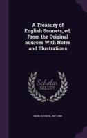 A Treasury of English Sonnets, Ed. From the Original Sources With Notes and Illustrations