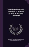 The Growth of Wheat Seedlings as Affected by Acid or Alkaline Conditions
