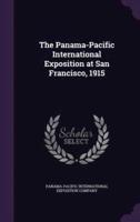 The Panama-Pacific International Exposition at San Francisco, 1915