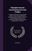 Valuable Secrets Concerning Arts and Trades