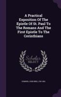A Practical Exposition Of The Epistle Of St. Paul To The Romans And The First Epistle To The Corinthians