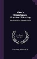 Alken's Characteristic Sketches Of Hunting