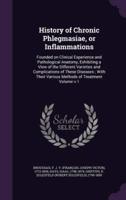 History of Chronic Phlegmasiae, or Inflammations
